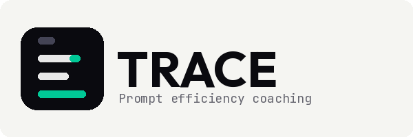 TRACE, prompt efficiency coaching